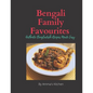 Bengali Family Favourites: 30 Authentic Bangladeshi Recipes Made Easy - Paperback