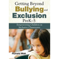 Getting Beyond Bullying and Exclusion, PreK-5: Empowering Children in Inclusive Classrooms - Paperback