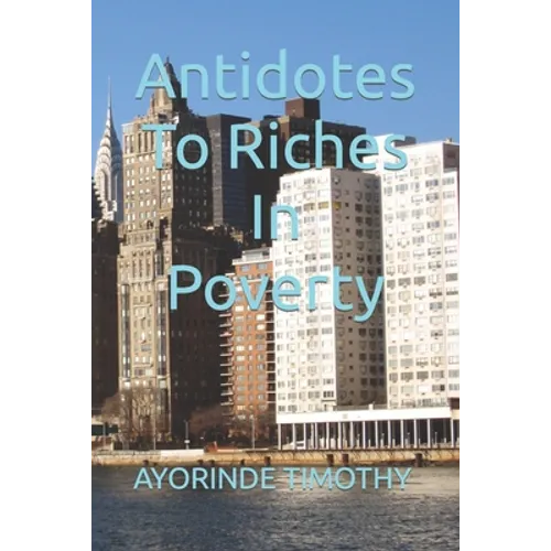 Antidotes To Riches In Poverty - Paperback