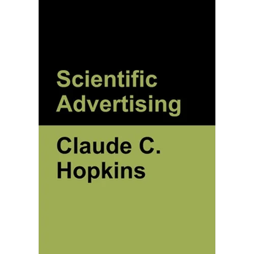 Scientific Advertising - Hardcover