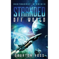 Stranded Off World: Rustbucket's Crisis: A Science Fiction Novel - Paperback