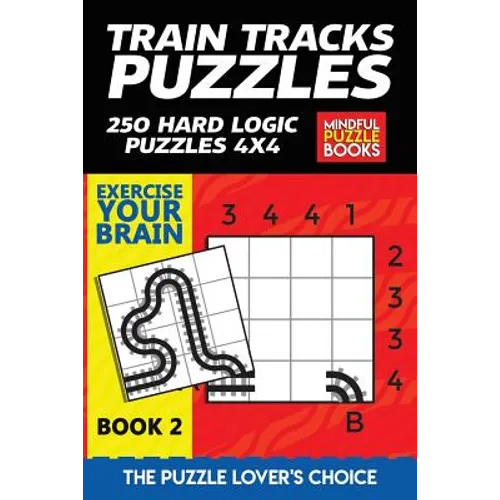 Train Tracks Puzzles: 250 Hard Logic Puzzles 4x4 - Paperback