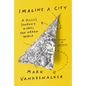 Imagine a City: A Pilot's Journey Across the Urban World - Hardcover