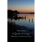 A Quaker Ecology: Meditations on the Future of Friends - Paperback