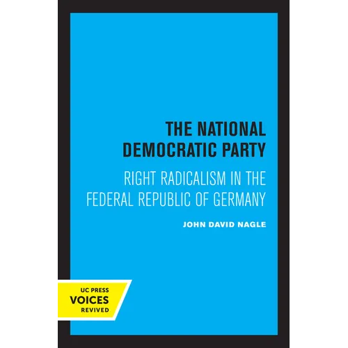 The National Democratic Party: Right Radicalism in the Federal Republic of Germany - Paperback