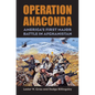Operation Anaconda: America's First Major Battle in Afghanistan [With CD (Audio)] - Hardcover