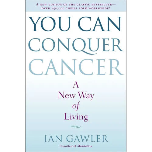 You Can Conquer Cancer: A New Way of Living - Paperback