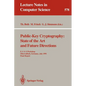 Public-Key Cryptography: State of the Art and Future Directions: E.I.S.S. Workshop, Oberwolfach, Germany, July 3-6, 1991. Final Report - Paperback