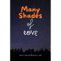 Many Shades of Love: Songs of Our Hearts Through the Bloom, Bliss, and Blues of Love - Paperback