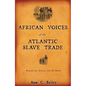 African Voices of the Atlantic Slave Trade: Beyond the Silence and the Shame - Paperback