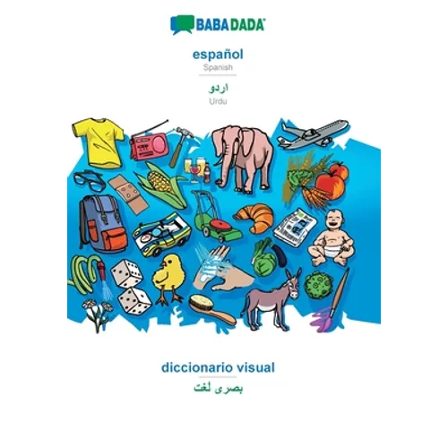 español - Urdu (in arabic script), diccionario visual: BABADADA Spanish - Urdu (in arabic script), visual dictionary - Paperback