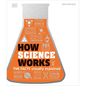 How Science Works: The Facts Visually Explained - Hardcover