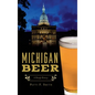 Michigan Beer: A Heady History - Hardcover