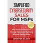 Simplified Cybersecurity Sales For MSPs - Paperback