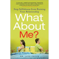 What about Me?: Stop Selfishness from Ruining Your Relationship - Paperback