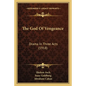 The God Of Vengeance: Drama In Three Acts (1918) - Paperback