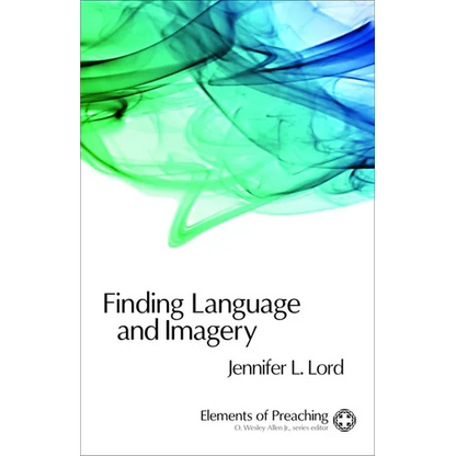 Finding Language and Imagery: Words for Holy Speech - Paperback