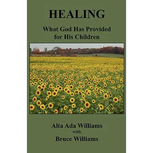Healing: What God Has Provided for His Children - Paperback