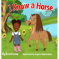 I Know a Horse - Hardcover