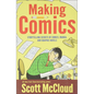 Making Comics: Storytelling Secrets of Comics, Manga, and Graphic Novels - Hardcover
