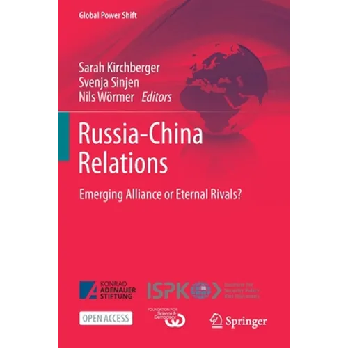 Russia-China Relations: Emerging Alliance or Eternal Rivals? - Paperback