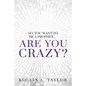 So, You Want to be a Prophet...: Are You Crazy? - Paperback