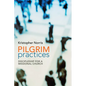 Pilgrim Practices: Discipleship for a Missional Church - Paperback