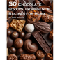 50 Chocolate Lovers' Indulgence Recipes for Home - Paperback