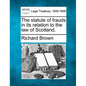 The Statute of Frauds in Its Relation to the Law of Scotland. - Paperback