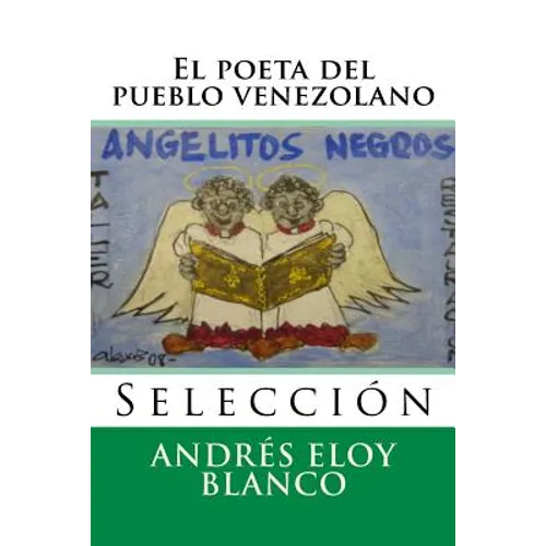 El poeta del pueblo venezolano: Seleccion - Paperback