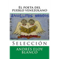 El poeta del pueblo venezolano: Seleccion - Paperback