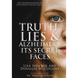Truth, Lies & Alzheimer's: Its Secret Faces - Hardcover