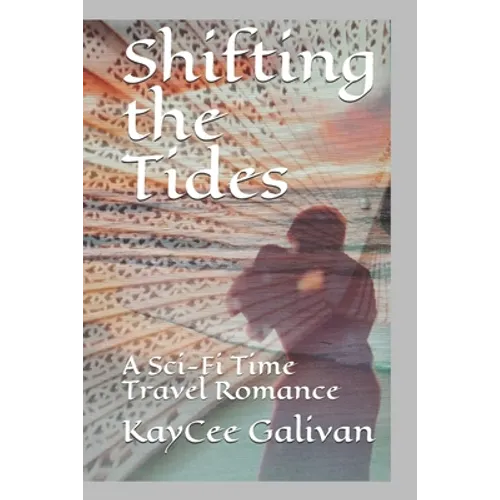 Shifting the Tides: A Sci-Fi Time Travel Romance - Paperback