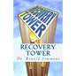 Recovery Tower: 12 Floors to Freedom - Paperback