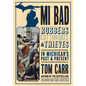 MI Bad: Robbers, Cutthroats & Thieves in Michigan's Past & Present - Paperback