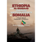 How Ethiopia and Al-Shabaab Crippled Western Efforts in Somalia: A Senior Somali Commander's Perspective - Paperback