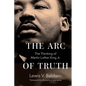 The Arc of Truth: The Thinking of Martin Luther King Jr. - Hardcover