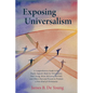 Exposing Universalism: A Comprehensive Guide to the Faulty Appeals Made by Universalists Paul Young, Brian McLaren, Rob Bell, and Others Past - Hardcover