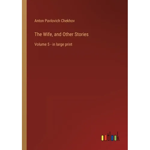 The Wife, and Other Stories: Volume 5 - in large print - Paperback