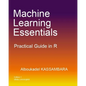 Machine Learning Essentials: Practical Guide in R - Paperback