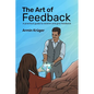 The Art of Feedback: A practical guide to receive and give Feedback - Paperback