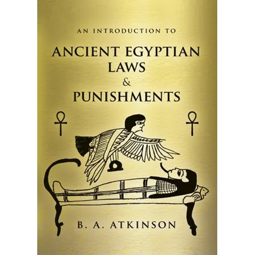 An Introduction to Ancient Egyptian Laws and Punishments - Paperback
