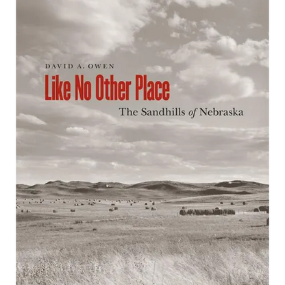 Like No Other Place: The Sandhills of Nebraska - Paperback