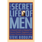 The Secret Life of Men: A Practical Guide to Helping Men Discover Health, Happiness and Deeper Personal Relationships - Paperback