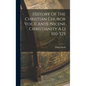 History Of The Christian Church Vol II Ante-Nicene Christianity A D 100-325 - Hardcover