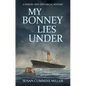 My Bonney Lies Under - Paperback