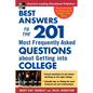 Best Answers to the 201 Most Frequently Asked Questions about Getting into College - Paperback