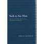 Seek to See Him: Ascent and Vision Mysticism in the Gospel of Thomas - Paperback