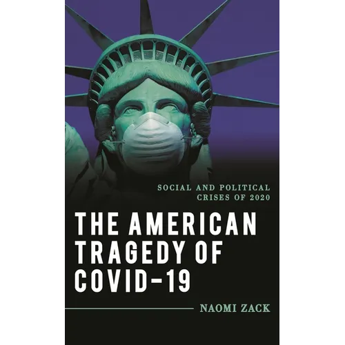 The American Tragedy of COVID-19: Social and Political Crises of 2020 - Hardcover
