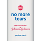 No More Tears: The Dark Secrets of Johnson & Johnson - Hardcover